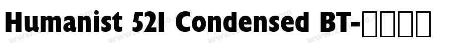 Humanist 521 Condensed BT字体转换